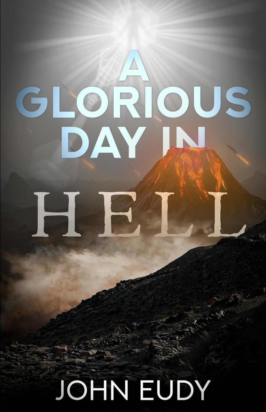 Knjiga A Glorious Day in Hell John Eudy