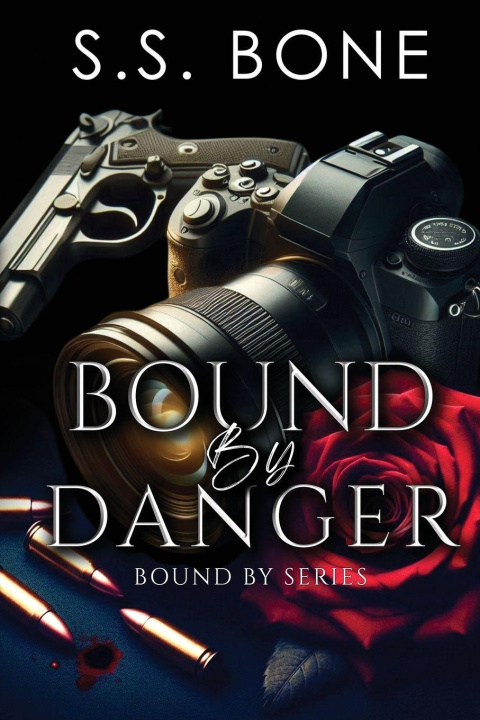 Kniha Bound By Danger S. S. Bone