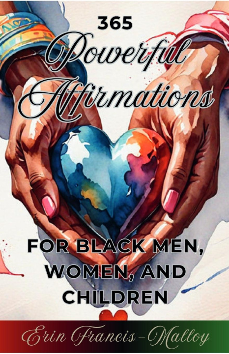Libro 365 Powerful Affirmations for Black Men, Women, and Children Erin Francis-Malloy