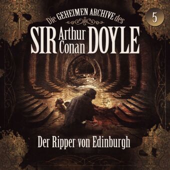 Audio Die geheimen Archive des Sir Arthur Conan Doyle - Der Ripper von Edinburgh, 1 Audio-CD Axel Prahl