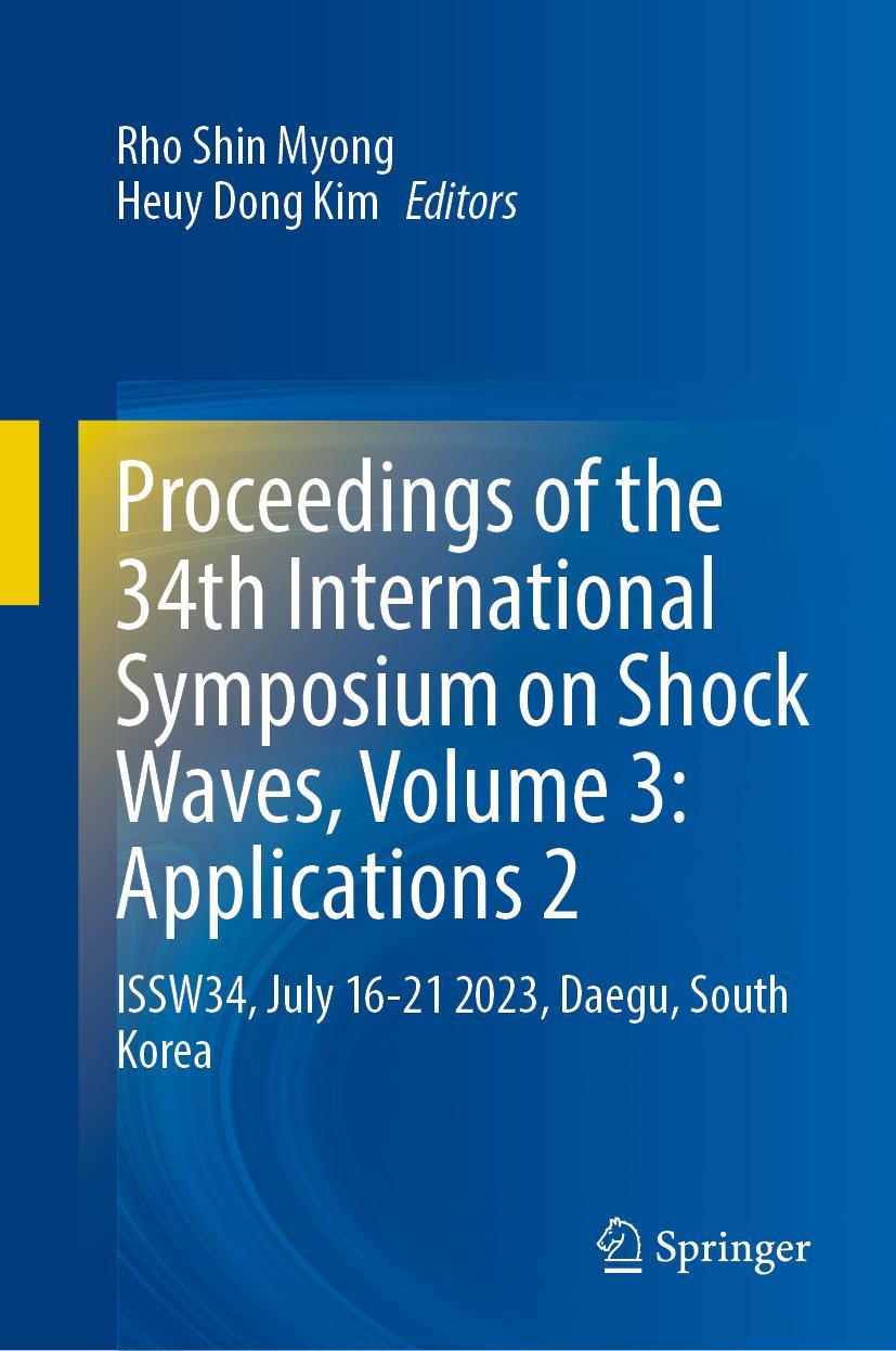 Libro Proceedings of the 34th International Symposium on Shock Waves, Volume 3: Applications 2 Rho Shin Myong