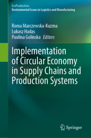 Libro Implementation of Circular Economy in Supply Chains and Production Systems Roma Marczewska-Kuzma