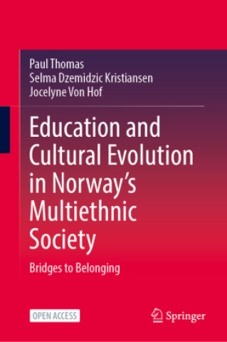 Kniha Education and Cultural Evolution in Norway's Multiethnic Society Paul Thomas
