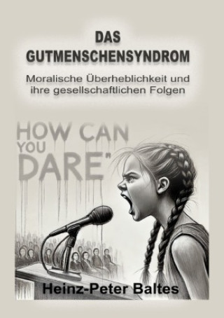 Kniha Das Gutmenschensyndrom Heinz-Peter Baltes