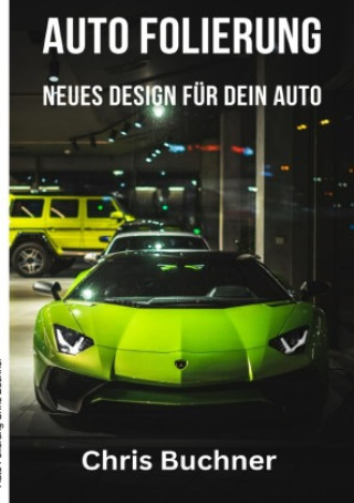 Kniha Auto Folierung Chris Buchner