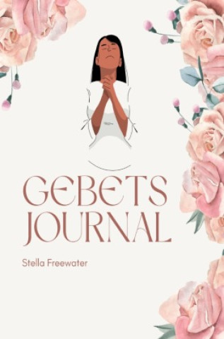 Kniha Gebets Journal Stella Freewater