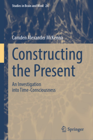 Knjiga Constructing the Present Camden Alexander McKenna