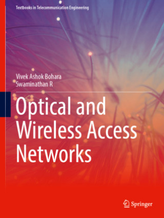 Knjiga Optical and Wireless Access Networks Vivek Ashok Bohara