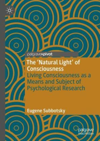 Kniha The 'Natural Light' of Consciousness Eugene Subbotsky