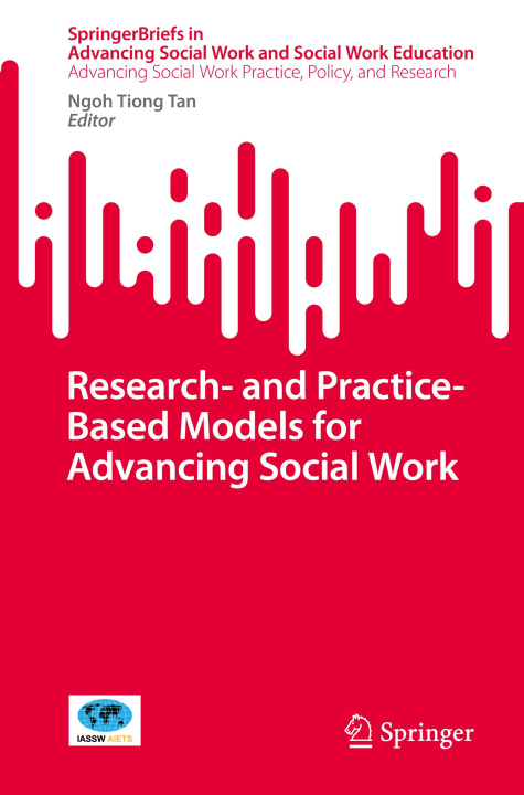 Kniha Research- and Practice-Based Models for Advancing Social Work Ngoh Tiong Tan