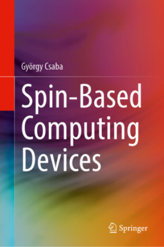 Knjiga Spin-Based Computing Devices György Csaba