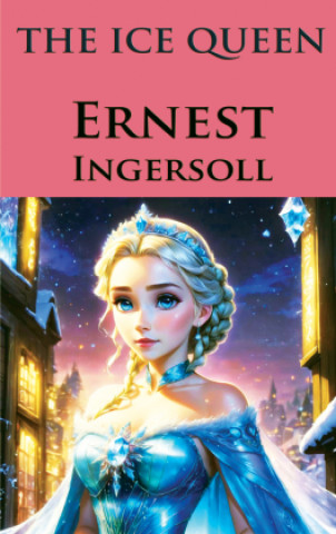 Kniha The Ice Queen Ernest Ingersoll