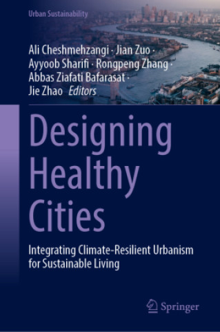 Kniha Designing Healthy Cities Ali Cheshmehzangi