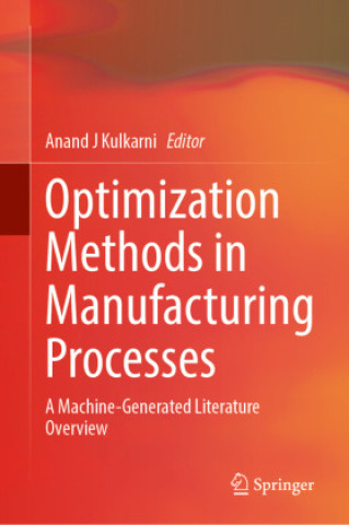 Kniha Optimization Methods in Manufacturing Processes Anand J Kulkarni