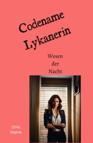 Kniha Codename Lykanerin Chris Depine