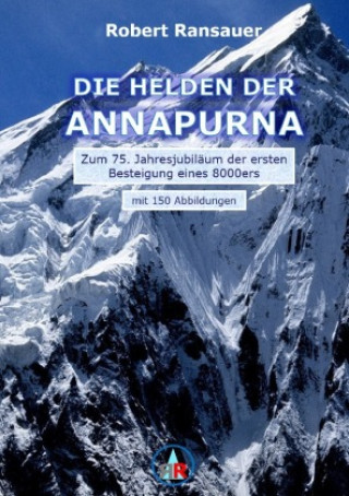 Kniha Die Helden der Annapurna Robert Ransauer