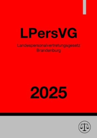 Libro Landespersonalvertretungsgesetz Brandenburg - LPersVG 2025 Ronny Studier