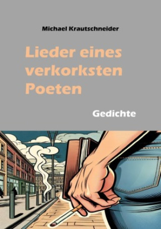 Knjiga Lieder eines verkorksten Poeten Michael Krautschneider