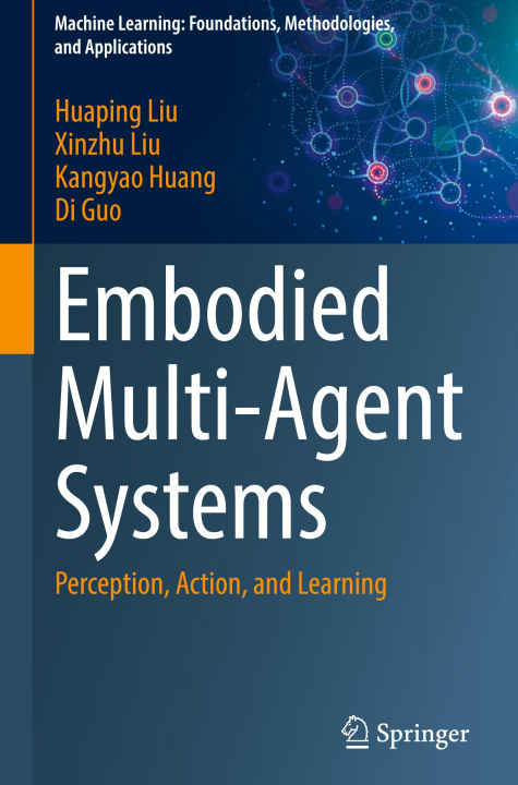 Kniha Embodied Multi-Agent Systems Huaping Liu