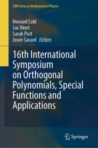 Kniha 16th International Symposium on Orthogonal Polynomials, Special Functions and Applications Howard Cohl