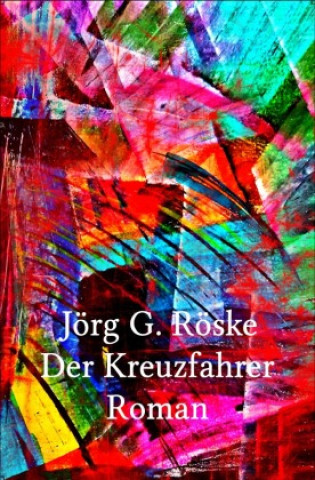 Kniha Der Kreuzfahrer Jörg Röske