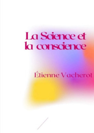 Knjiga La Science et la conscience Étienne Vacherot