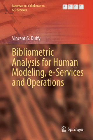 Knjiga Bibliometric Analysis for Human Modeling, e-Services and Operations Vincent G. Duffy