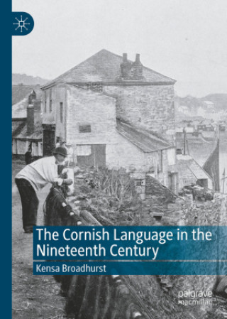 Kniha The Cornish Language in the Nineteenth Century Kensa Broadhurst