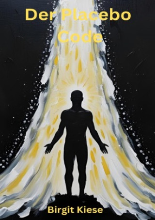 Kniha Der Placebo Code Birgit Kiese