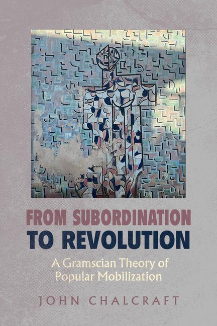 Kniha From Subordination to Revolution John Chalcraft