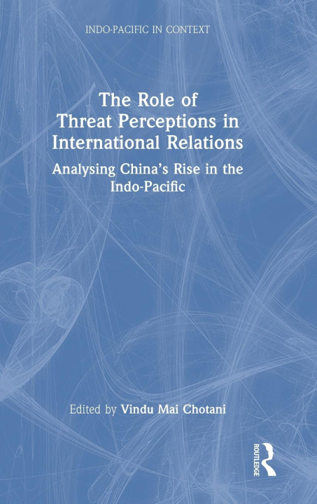 Libro Role of Threat Perceptions in International Relations Vindu Mai Chotani