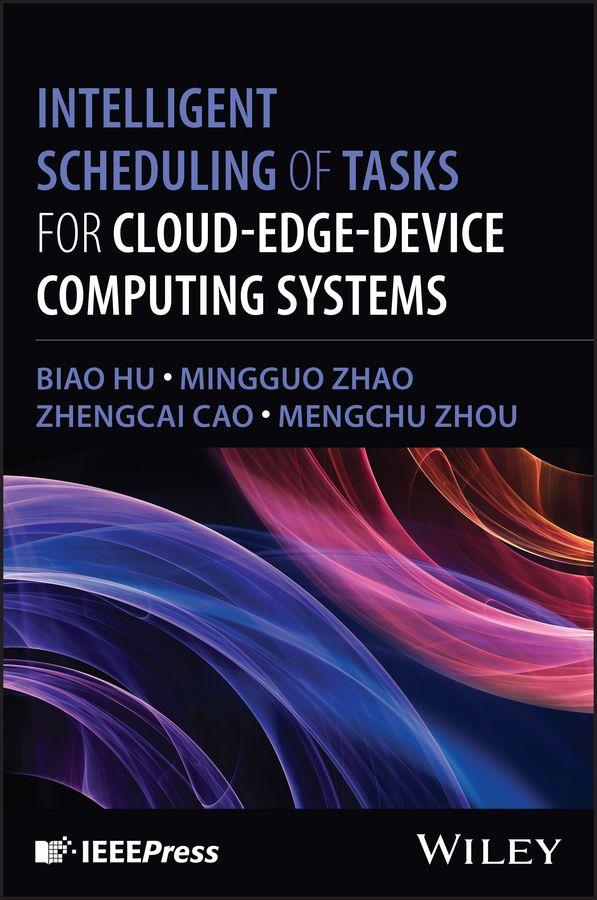 Kniha Intelligent Scheduling of Tasks for Cloud-Edge-Dev ice Computing Systems Hu