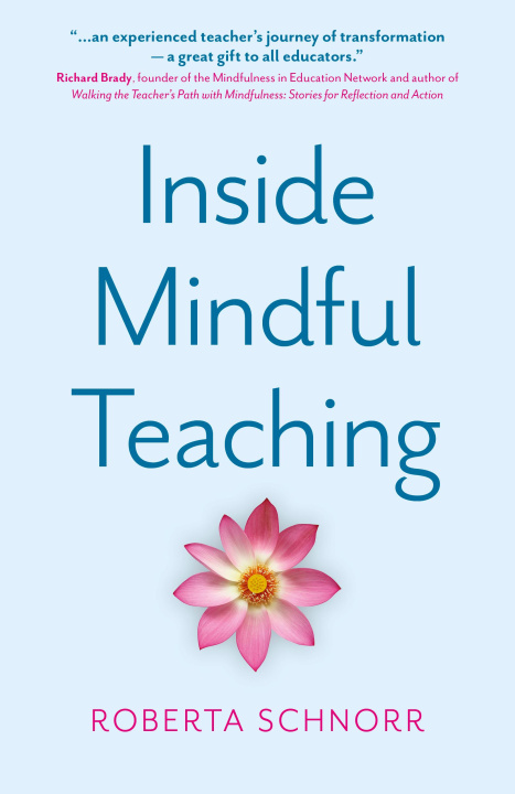 Kniha Inside Mindful Teaching Roberta Schnorr
