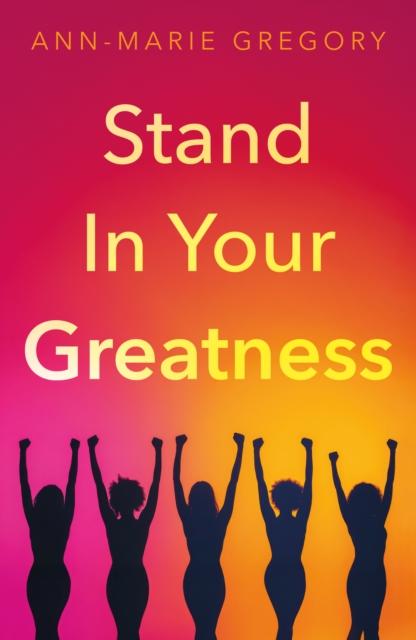 Kniha Stand In Your Greatness Ann-Marie Gregory