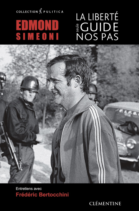 Kniha Edmond Simeoni - La liberté seule guide nos pas Bertocchini