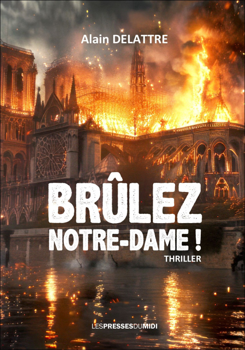 Libro BRÛLEZ NOTRE DAME ! DELATTRE
