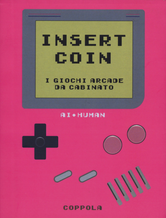 Kniha Insert Coin. I giochi Arcade da cabinato 