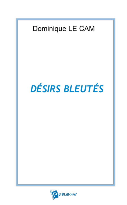 Kniha Désirs Bleutés Dominique Le Cam