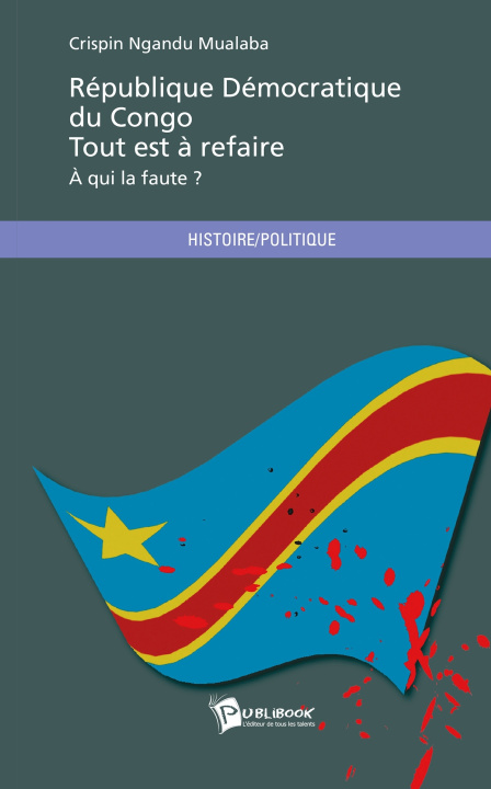 Kniha République Démocratique du Congo, tout est à refaire Mualaba Crispin Ngandu