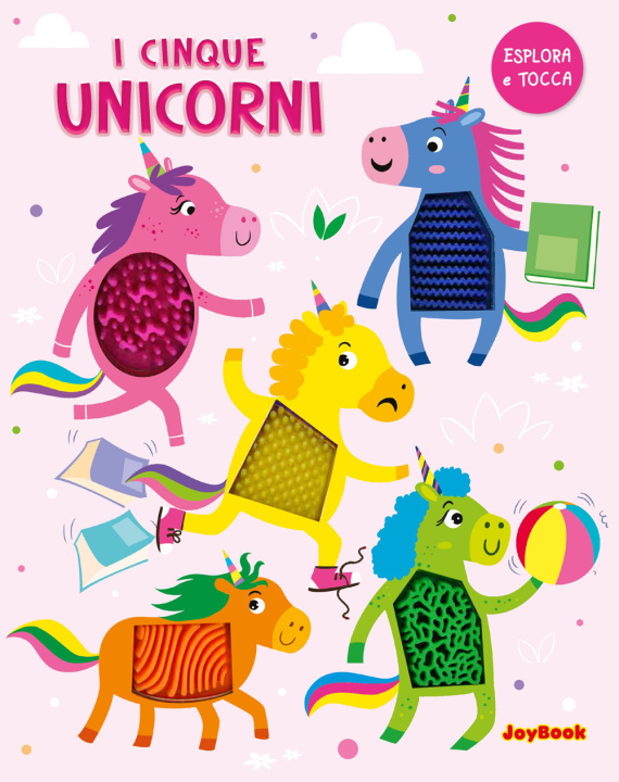 Kniha cinque unicorni. Esplora e tocca 