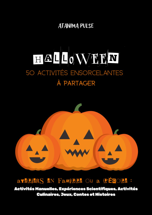 Video Halloween : 50 Activités Ensorcelantes à Partager Pulse