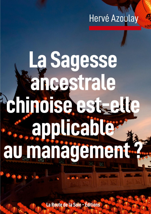 Kniha SAGESSE ANCESTRALE CHINOISE EST ELLE APP AZOULAY HERVE