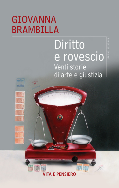 Libro Diritto e rovescio. Venti storie di arte e giustizia Giovanna Brambilla