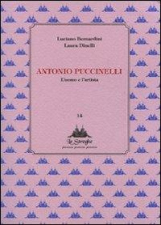 Libro Antonio Puccinelli. L'uomo e l'artista Luciano Bernardini