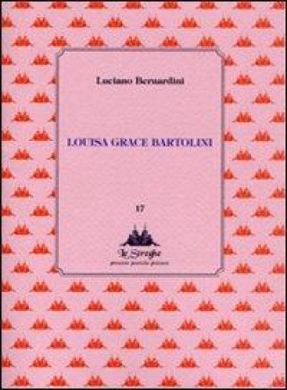 Kniha Louisa Grace Bartolini Luciano Bernardini