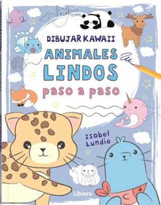 Kniha Dibujar Kawaii Animales Lindos Paso A Paso ISOBEL LUNDIE