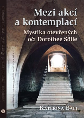 Carte Mezi akcí a kontemplací Kateřina Bali