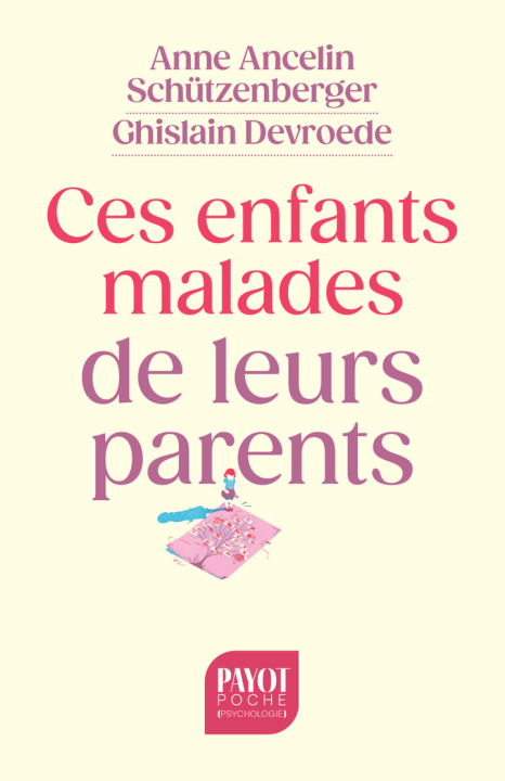 Knjiga Ces enfants malades de leurs parents Ancelin Schützenberger