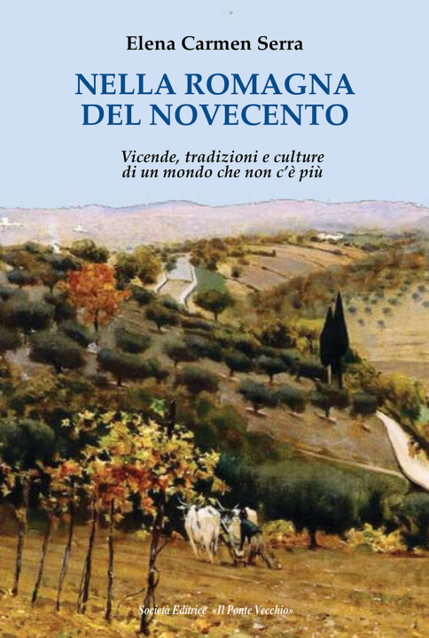 Kniha Nella Romagna del Novecento Elena Carmen Serra