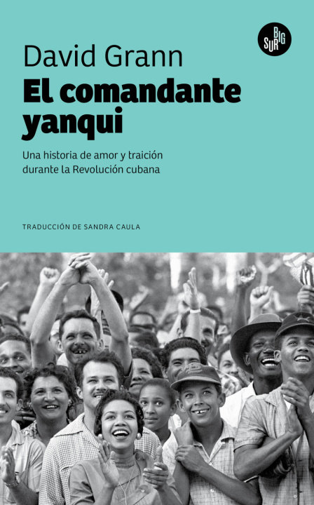 Knjiga El comandante yanqui DAVID GRANN